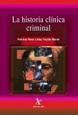 La historia clínica criminal (eBook, PDF) La historia clínica criminal (eBook, PDF)