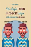Astrologia e o Poder de Comer sem Culpa (eBook, ePUB) Astrologia e o Poder de Comer sem Culpa (eBook, ePUB)