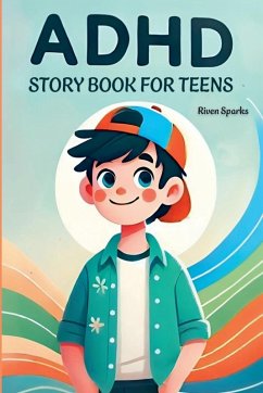 ADHD STORY BOOK FOR TEENS - Sparks, Riven