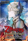 Zilbagias the Demon Prince: How the Seventh Prince Brought Down the Kingdom Volume 3 (eBook, ePUB) Zilbagias the Demon Prince: How the Seventh Prince Brought Down the Kingdom Volume 3 (eBook, ePUB)