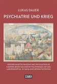 Psychiatrie und Krieg (eBook, PDF) Psychiatrie und Krieg (eBook, PDF)
