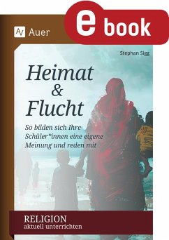 Religion aktuell unterrichten: Heimat & Flucht (eBook, PDF) - Sigg, Stephan