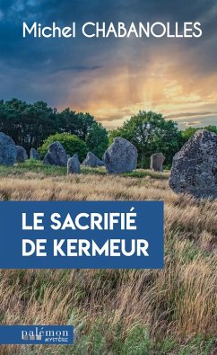 Le sacrifié de Kermeur (eBook, ePUB) - Chabanolles, Michel