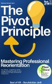 The Pivot Principle - Mastering Professional Reorientation (eBook, ePUB)