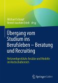 Übergang vom Studium ins Berufsleben - Beratung und Recruiting (eBook, PDF) Übergang vom Studium ins Berufsleben - Beratung und Recruiting (eBook, PDF)