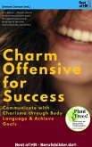 Charm Offensive for Success - Communicate with Charisma through Body Language & Achieve Goals (eBook, ePUB)