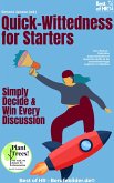 Quick-Wittedness for Starters - Simply Decide & Win Every Discussion (eBook, ePUB)