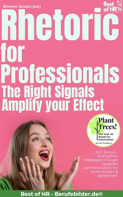 Rhetoric for Professionals - The Right Signals Amplify your Effect (eBook, ePUB) - Janson, Simone