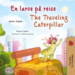 The Traveling Caterpillar (Norwegian English Bilingual Book for Kids) The Traveling Caterpillar (Norwegian English Bilingual Book for Kids)