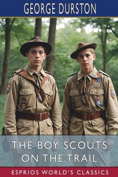 The Boy Scouts on the Trail (Esprios Classics) - Durston, George