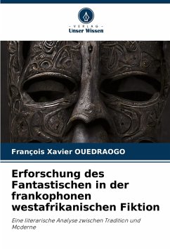 Cover Erforschung des Fantastischen in der frankophonen westafrikanischen Fiktion