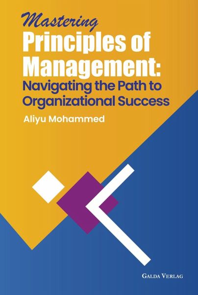 Mastering Principles of Management: Navigating the Path to Organizational Success (eBook, PDF) Mastering Principles of Management: Navigating the Path to Organizational Success (eBook, PDF)