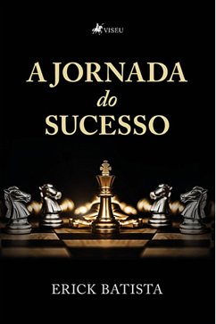 A Jornada do Sucesso (eBook, ePUB) - Batista, Erick