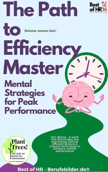 The Path to Efficiency Mastery - Mental Strategies for Peak Performance (eBook, ePUB)