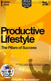 Productive Lifestyle - The Pillars of Success (eBook, ePUB) Productive Lifestyle - The Pillars of Success (eBook, ePUB)