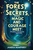The Forest of Secrets Where Magic and Courage Meet (eBook, ePUB) The Forest of Secrets Where Magic and Courage Meet (eBook, ePUB)
