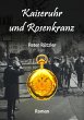 Kaiseruhr und Rosenkranz (eBook, ePUB) - Bild 1