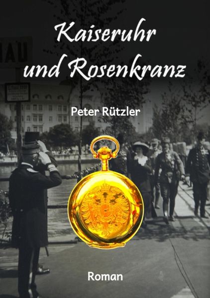 Kaiseruhr und Rosenkranz (eBook, ePUB) Kaiseruhr und Rosenkranz (eBook, ePUB)