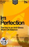 Imperfection - The Key to an Anti-Stress Work-Life Balance (eBook, ePUB)