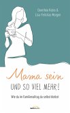 Mama sein und so viel mehr! (eBook, ePUB)