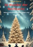 24 Wunder der Weihnacht (eBook, ePUB) 24 Wunder der Weihnacht (eBook, ePUB)