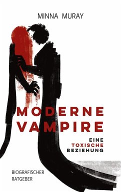 Moderne Vampire: Eine toxische Beziehung (eBook, ePUB) - Muray, Minna