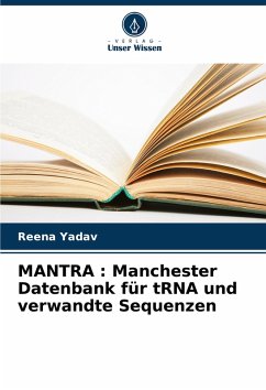Cover MANTRA : Manchester Datenbank für tRNA und verwandte Sequenzen