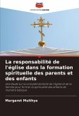 La responsabilité de l'église dans la formation spirituelle des parents et des enfants