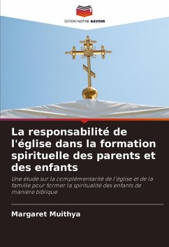 Cover La responsabilité de l'église dans la formation spirituelle des parents et des enfants