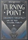 Turning Point: Conservative Foreign Policy and the Path to Global Stability (eBook, ePUB)