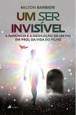 Um Ser Invisível (eBook, ePUB)