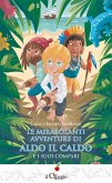 Le mirabolanti avventure di Aldo il caldo (eBook, ePUB) Le mirabolanti avventure di Aldo il caldo (eBook, ePUB)