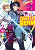 From Desk Job to Death Beam: In Another World with My Almighty Lasers Volume 2 (eBook, ePUB)