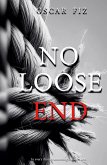 No Loose Ends No Loose Ends