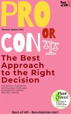 Pro Or Con - The Best Approach to the Right Decision (eBook, ePUB)