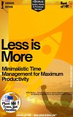 Less is More - Minimalistic Time Management for Maximum Productivity (eBook, ePUB)