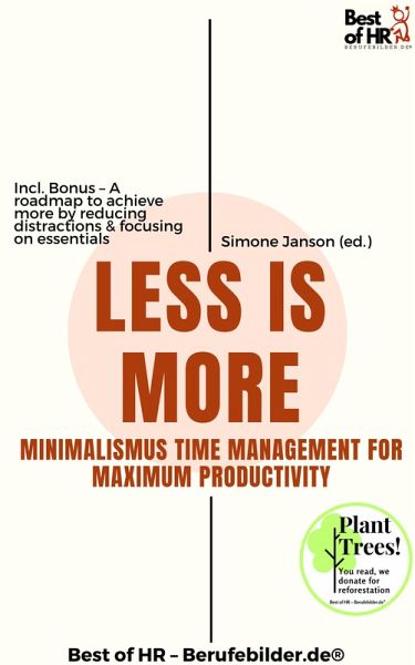 Less is More - Minimalistic Time Management for Maximum Productivity (eBook, ePUB)