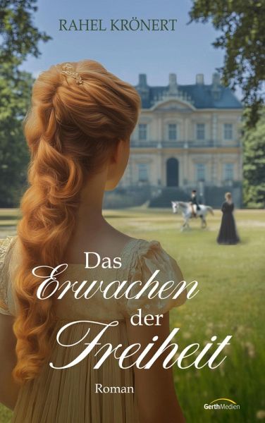 Das Erwachen der Freiheit (eBook, ePUB) Das Erwachen der Freiheit (eBook, ePUB)