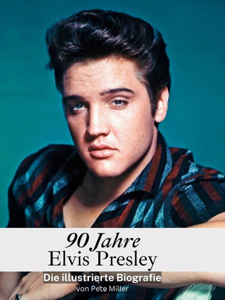 90 Jahre Elvis 90 Jahre Elvis