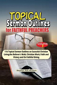 Topical Sermon Outlines for Faithful Preachers Vol 2. - Adu-Boahen, Stephen