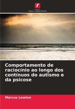 Comportamento de raciocínio ao longo dos contínuos do autismo e da psicose - Lewton, Marcus