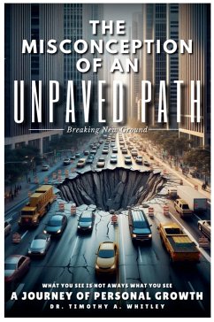 The Misconception of an Unpaved Path Breaking New Ground - Whitley, Timothy