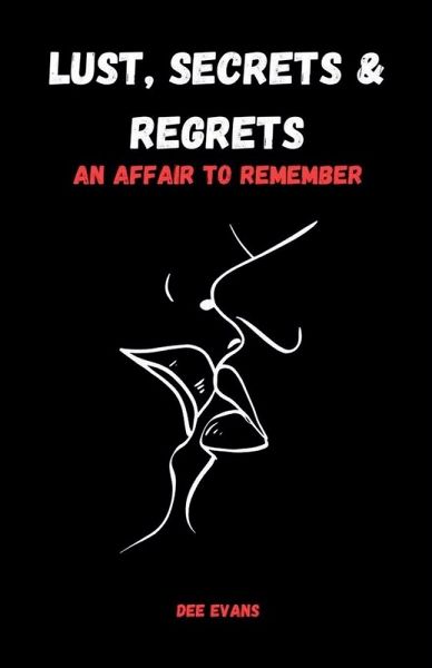 Lust, Secrets & Regrets