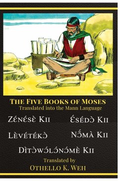 The five books of Moses Translated Into The Mann Language - Weh, Othello Koibia