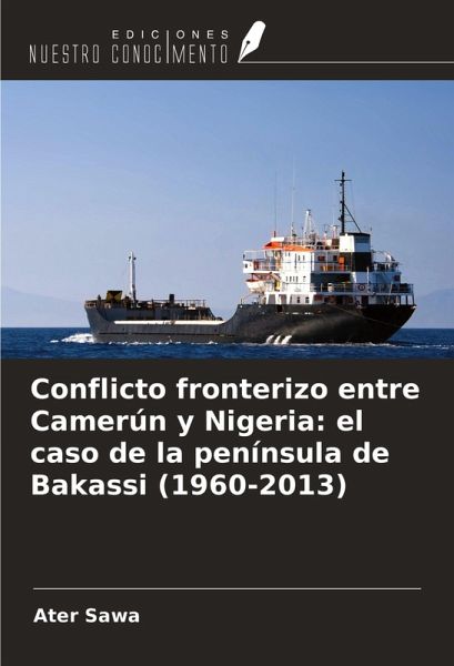 Conflicto fronterizo entre Camerún y Nigeria: el caso de la península de Bakassi (1960-2013)