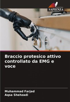 Braccio protesico attivo controllato da EMG e voce - Farjad, Muhammad;Shehzadi, Aqsa