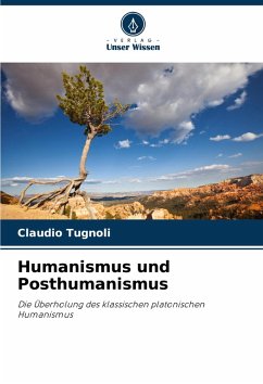 Humanismus und Posthumanismus - Tugnoli, Claudio