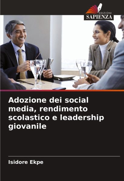 Adozione dei social media, rendimento scolastico e leadership giovanile Adozione dei social media, rendimento scolastico e leadership giovanile