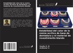 Estabilidad del color de la resina acrílica de base de dentadura y el material de revestimiento blando Estabilidad del color de la resina acrílica de base de dentadura y el material de revestimiento blando