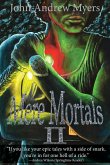 Mere Mortals II